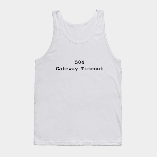 HTTP Response Status Codes 504 - Text Design for Programmers / Web Developers Tank Top by JovyDesign